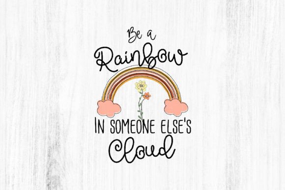 Be a Rainbow in Someone Else's Cloud Svg