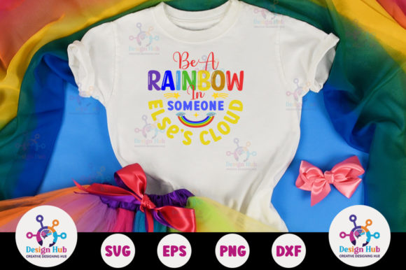Be a Rainbow in Someone else’s Cloud