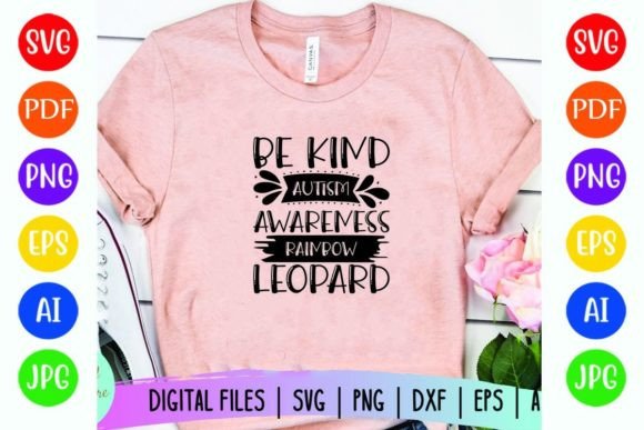 Be Kind Autism Awareness Rainbow Leopard Graphics