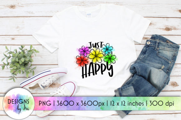 Just Happy Positive Floral Sublimation Graphics