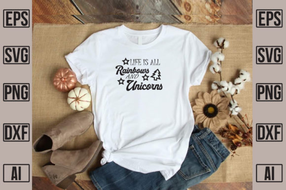 Life is All Rainbows and Unicorns Graphics