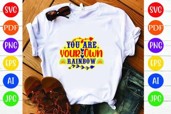 You Are Your Own Rainbow Graphics & T-Shirt Designs